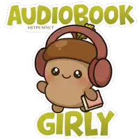 a cartoon of an acorn with headphones and the words audiobook girly