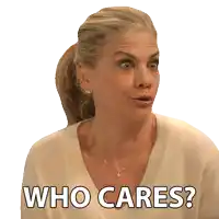 a woman with a surprised look on her face and the words who cares below her