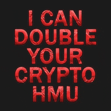 a sign that says i can double your crypto hmu