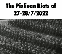 a black and white photo of soldiers marching with the words the pixlien riots of 27-28 / 7 / 2022