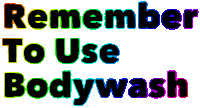 a sign that says remember to use bodywash on a white background