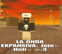 a video game character with a skull on his shirt and the words la onda expansiva jeje holi > 3