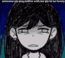 a black and white drawing of a girl with the caption someone pls play roblox with me pls im so lonely .