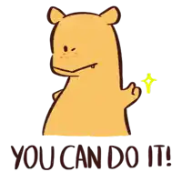 a drawing of a bear with the words you can do it