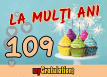 a greeting card with cupcakes and sparklers that says la multi ani 109 my gratulations