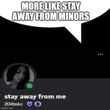 a speech bubble with the words more like stay away from minors on it