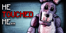 a stuffed animal with the words he touched me