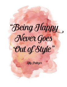 a poster that says being happy never goes out of style by lilly pulitzer