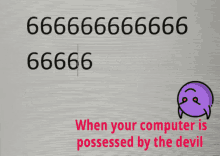 a sign that says " when your computer is possessed by the devil " on it