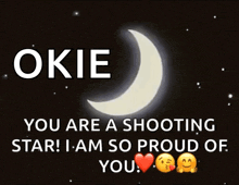 a picture of a shooting star with the words " you are a shooting star i am so proud of you "