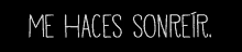 a black background with white writing that says " haces sonido "