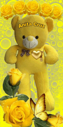 a yellow teddy bear with the name anita cruz on it is surrounded by yellow roses and butterflies