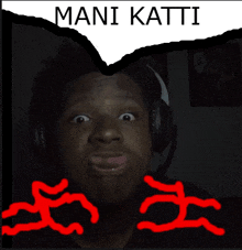 a man wearing headphones with the words mani katti written on the bottom