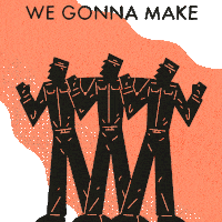 a poster that says ' we gonna make ' on the top