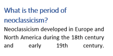 what is the period of neoclassicism neoclassicism developed in europe and north america during the 18th century and early 19th century ..