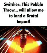 a cartoon of a man with the words switcher this pebble throw will allow me to land a brutal impact