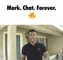 a man standing in front of a building with the words mark chat forever written above him