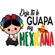 deja tu lo guapa soy mexicana is written on a shirt