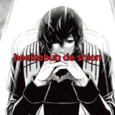 a black and white drawing of a man with the words beelzebub de shion written on it