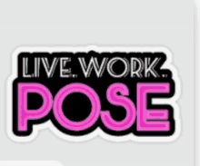 a sticker that says live work pose in pink and black