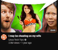 a screenshot of a video titled i may be cheating on my wife by linus tech tips