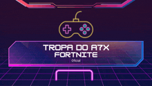 a neon sign that says tropa do atx fortnite