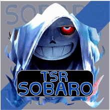 a picture of a skeleton with a hood and the words tsr sobaro on the bottom