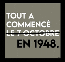 a poster with the words tout a commence le 7 octobre en 1948