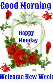 a good morning happy monday welcome new week card with red roses and white doves