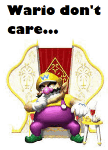 a cartoon of wario sitting on a throne with the words `` wario don 't care ... '' written above him .