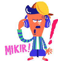 a cartoon of a man wearing headphones says ' mikir ' at the bottom