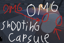 a drawing of a table with the words " omg omg shooting capsule "