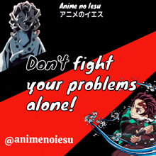 a poster that says don t fight your problems alone