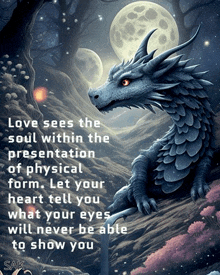 a dragon with a quote that says love sees the soul