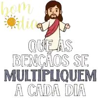 a cartoon of jesus with the words que as bencao se multipliquem a cada dia written above him .