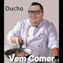 a man in a chef 's uniform is cooking in a frying pan and the caption says ducho