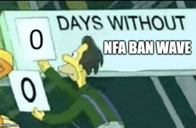 a cartoon of a man holding a sign that says `` days without nfa ban wave '' .