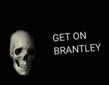 a picture of a skull with the words get on brantley above it