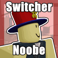 a picture of a roblox character with the words switcher noobe