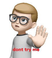 a cartoon boy wearing glasses says " dont try me " with his hand