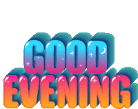 a colorful sign that says good evening