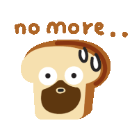 a cartoon illustration of a slice of bread with a beard and the words no more