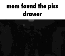 a group of people standing in a hallway with the words mom found the piss drawer on the bottom .