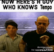 two men are standing next to each other with the caption now here 's a guy who knows ' tempo '