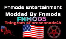 a poster that says fnmods entertainment modded by fnmods telegram @ faresnanodz44