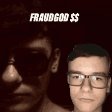 a young man wearing glasses and sunglasses with the words fraudgod $ on the bottom