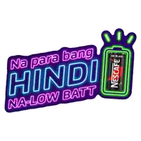 a neon sign that says na para bang hindi na-low batt next to a can of nescafe