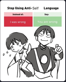 stop using anti-self instead of i was wrong and language say you are wrong