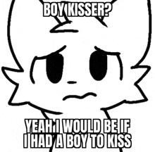 a black and white drawing of a cat that says boy kisser