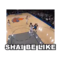 basketball players on a court with the words " shai be like "